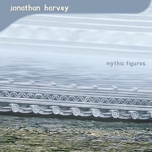Jonathan Harvey 'Mythic Figures'