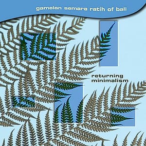 Gamelan Semara Ratih Of Bali 'Returning Minimalism'