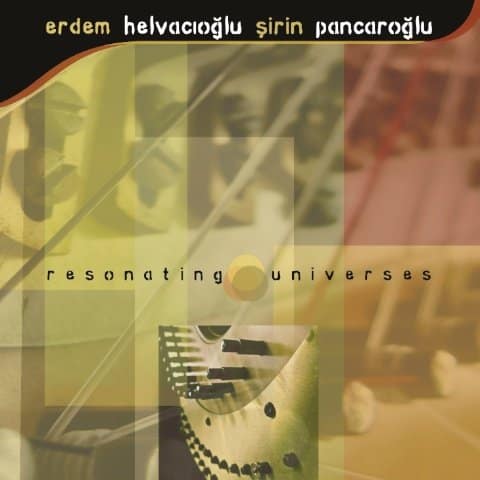 Erdem Helvacioğlu and Şirin Pancaroğlu 'Resonating Universes'